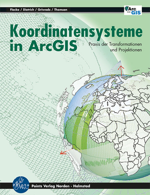 Koordinatensysteme in ArcGIS - Werner Flacke, Mareike Dietrich, Uta Griwodz, Birgit Thomsen