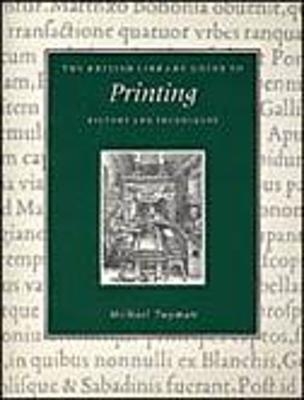 The British Library Guide to Printing - Michael Twyman