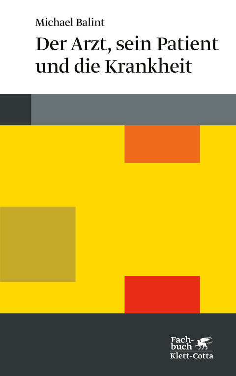 Der Arzt, sein Patient und die Krankheit (Konzepte der Humanwissenschaften) - Michael Balint