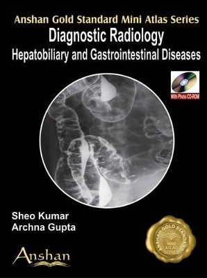 Mini Atlas of Diagnostic Radiology - Sheo Kumar, Archna Gupta