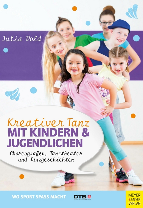 Kreativer Tanz mit Kindern und Jugendlichen -  Julia Dold