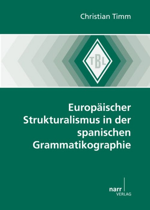 Europäischer Strukturalismus in der spanischen Grammatikographie - Christian Timm