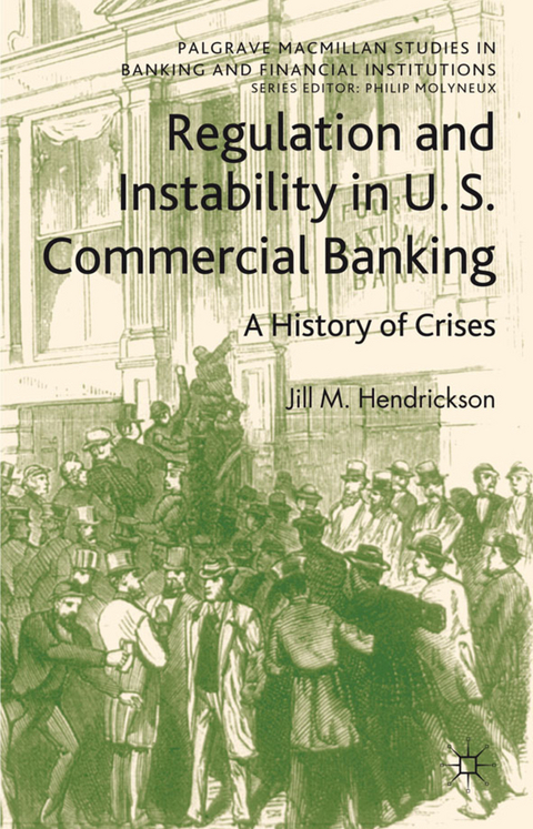 Regulation and Instability in U.S. Commercial Banking - Jill M. Hendrickson