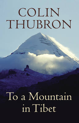 To a Mountain in Tibet - Colin Thubron