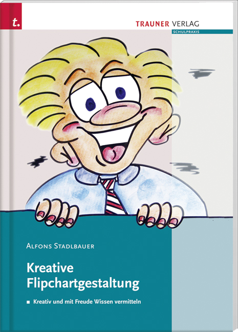 Kreative Flipchartgestaltung - Alfons Stadlbauer