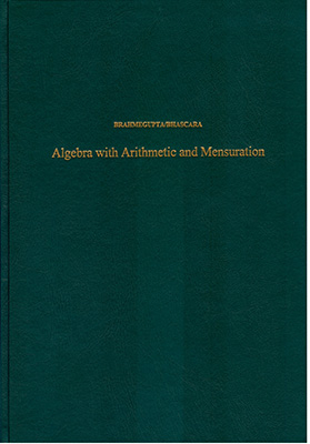 Algebra with Arithmetic and Mensuration from the Sanscrit -  Brahmegupta,  Bhascara