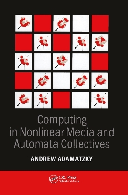 Computing in Nonlinear Media and Automata Collectives - Andrew Adamatzky