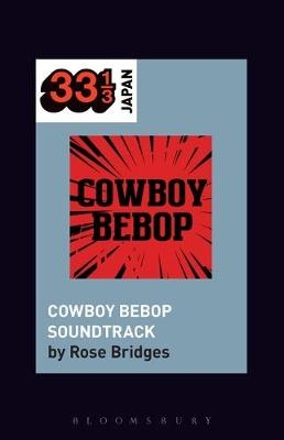 Yoko Kanno's Cowboy Bebop Soundtrack -  Bridges Rose Bridges