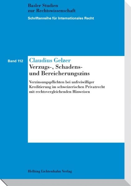 Verzugs-, Schadens- und Bereicherungszins - Claudius Gelzer