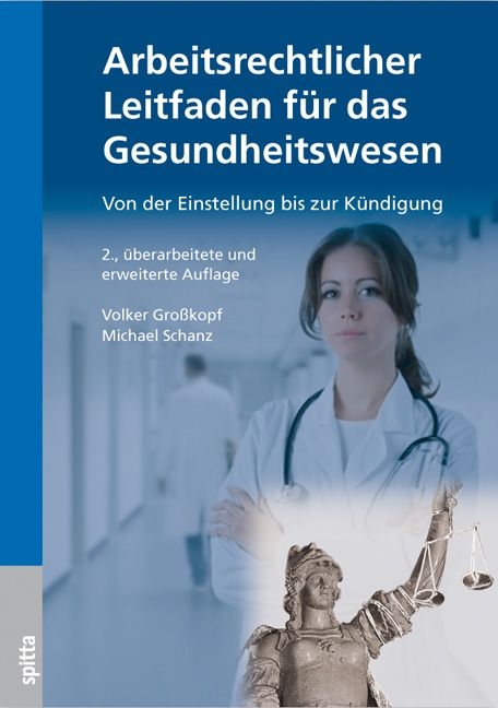 Arbeitsrechtlicher Leitfaden für das Gesundheitswesen - Volker Grosskopf, Michael Schanz