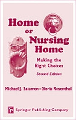 Home or Nursing Home? - Michael J. Salamon, Gloria Rosenthal