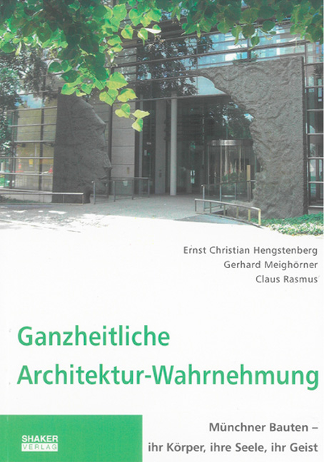 Ganzheitliche Architektur-Wahrnehmung - Ernst Ch Hengstenberg, Gerhard Meighörner, Claus Rasmus