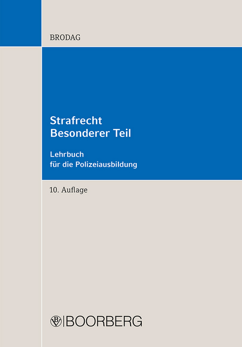 Strafrecht Besonderer Teil - Wolf-Dietrich Brodag