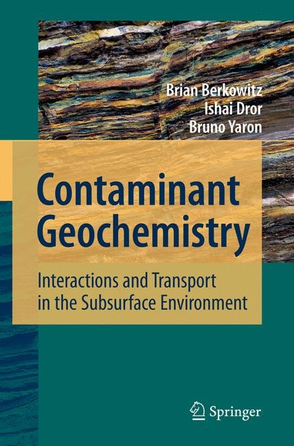 Contaminant Geochemistry - Brian Berkowitz, Ishai Dror, Bruno Yaron