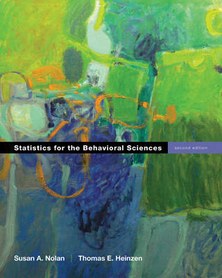 Statistics for the Behavioral Sciences - Susan Nolan, Thomas E. Heinzen