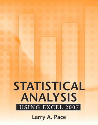 Statistical Analysis Using Excel 2007 - Larry Pace