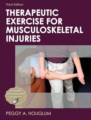 Therapeutic Exercise for Musculoskeletal Injuries - Peggy A. Houglum