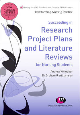 Succeeding in Research Project Plans and Literature Reviews for Nursing Students - G.R. Williamson, Andrew Whittaker