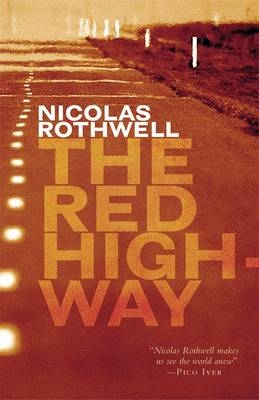 The Red Highway - Nicolas Rothwell