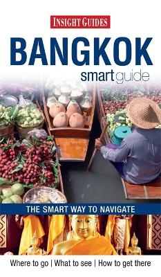 Insight Guides: Bangkok Smart Guide -  APA Publications Limited