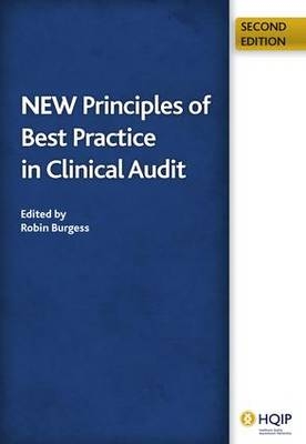 New Principles of Best Practice in Clinical Audit - Robin Burgess, John Moorhead