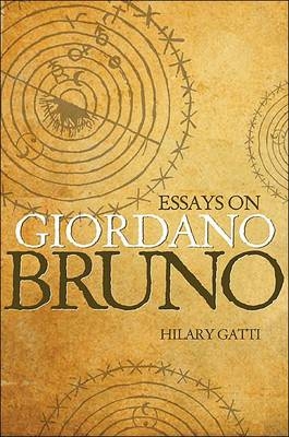 Essays on Giordano Bruno - Hilary Gatti