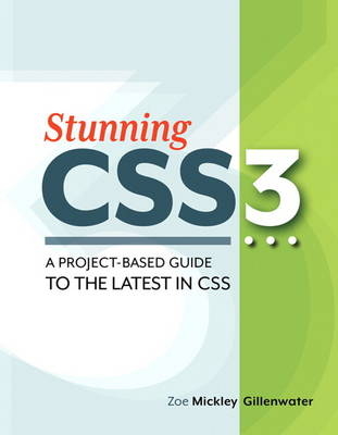 Stunning CSS3 - Zoe Mickley Gillenwater