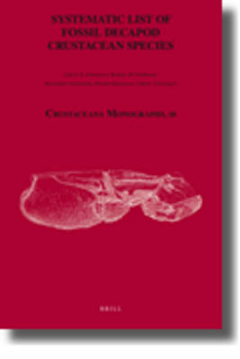 Systematic List of Fossil Decapod Crustacean Species - Carrie Schweitzer, Rodney Feldmann, Alessandro Garassino, Hiroaki Karasawa, Günter Schweigert