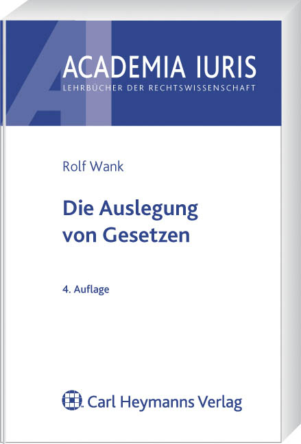 Die Auslegung von Gesetzen - Rolf Wank