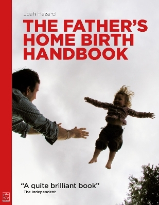 The Father's Home Birth Handbook - Leah Hazard