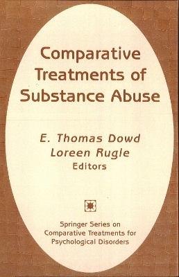 Comparative Treatments of Substance Abuse - E.T. Dowd, Loreen Rugle