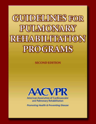 Guidelines for Pulmonary Rehabilitation Programs -  American Association of Cardiovascular and Pulmonary Rehabilitation