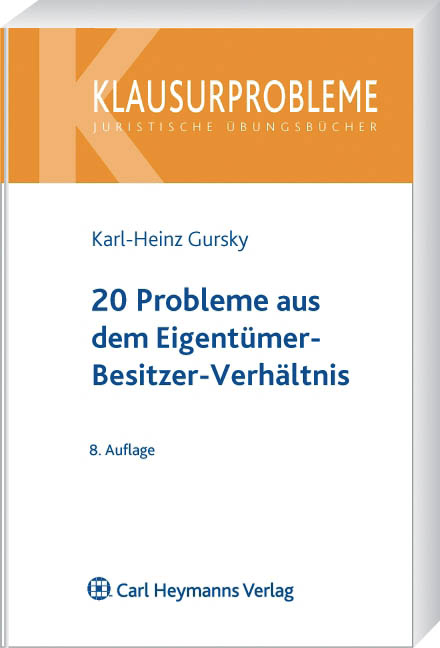 20 Probleme aus dem Eigentümer-Besitzer-Verhältnis - Karl-Heinz Gursky