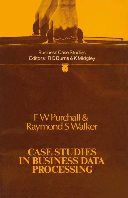 Case Studies in Business Data Processing -  F.W. Purchall,  Raymond S. Walker