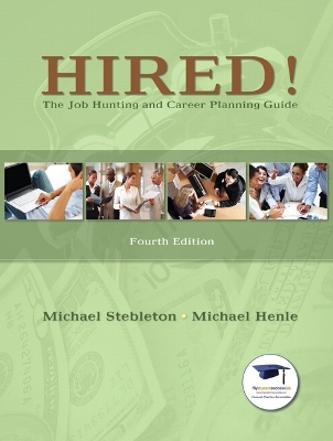 Hired! The Job Hunting and Career Planning Guide - Michael Stebleton, Michael Henle