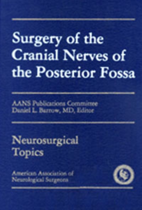 Surgery of the Cranial Nerves of the Posterior Fossa - 