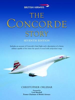 The Concorde Story - Christopher Orlebar