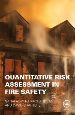 Quantitative Risk Assessment in Fire Safety - Ganapathy Ramachandran, David Charters