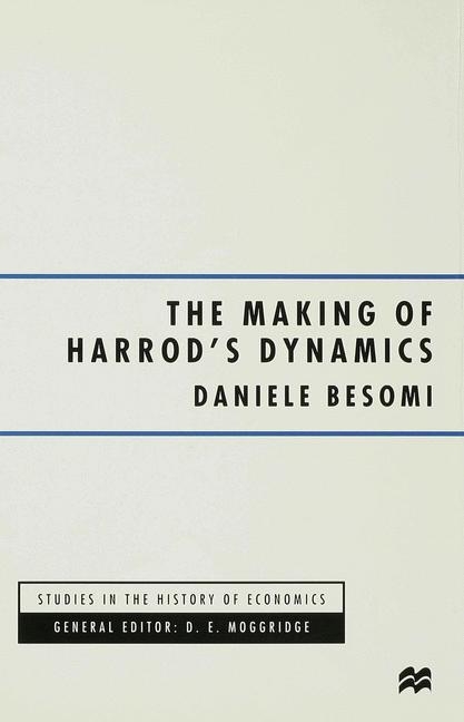 Making of Harrod's Dynamics -  D. Besomi