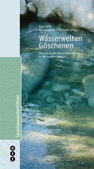 Wasserwelten Göschenen