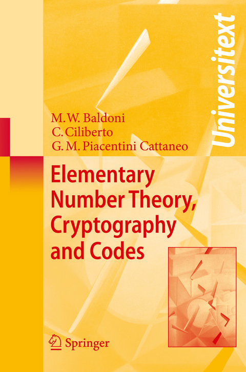 Elementary Number Theory, Cryptography and Codes - M. Welleda Baldoni, Ciro Ciliberto, G.M. Piacentini Cattaneo