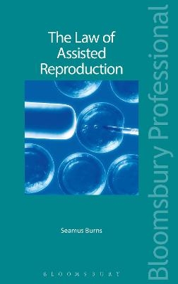 The Law of Assisted Reproduction - Seamus Burns