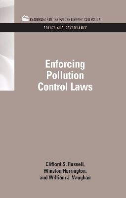 Enforcing Pollution Control Laws - Clifford S. Russell, Winston Harrington, William J. Vaughn