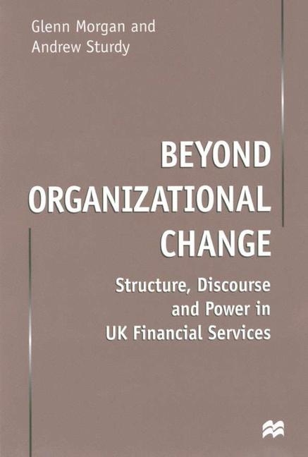 Beyond Organizational Change -  G. Morgan,  Andrew Sturdy