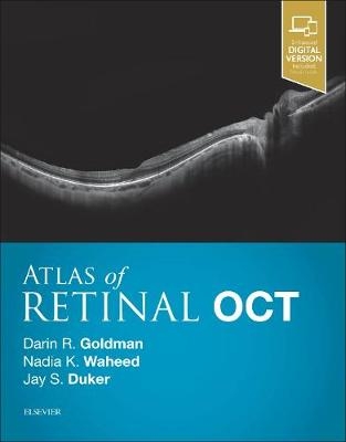 Atlas of Retinal OCT E-Book -  Jay S. Duker,  Darin Goldman,  Nadia K. Waheed