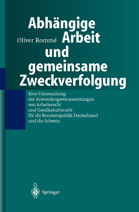 Abhängige Arbeit und gemeinsame Zweckverfolgung - Oliver Romme