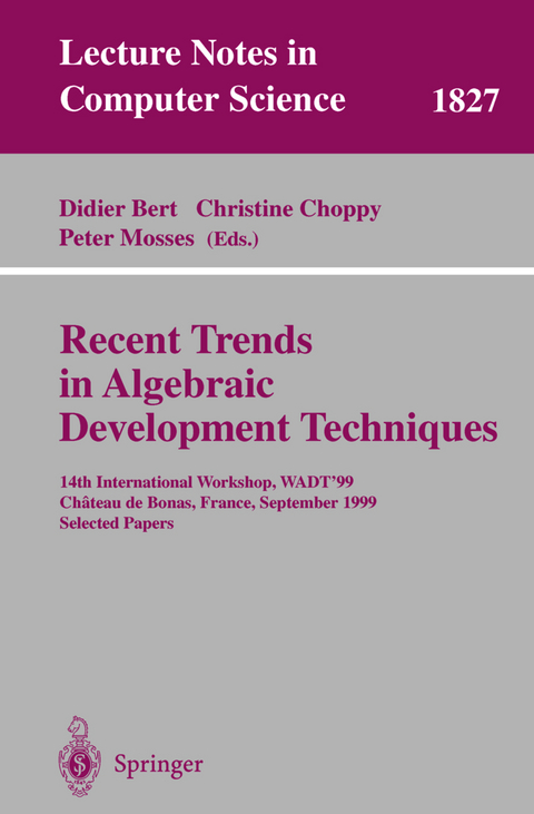 Recent Trends in Algebraic Development Techniques - 