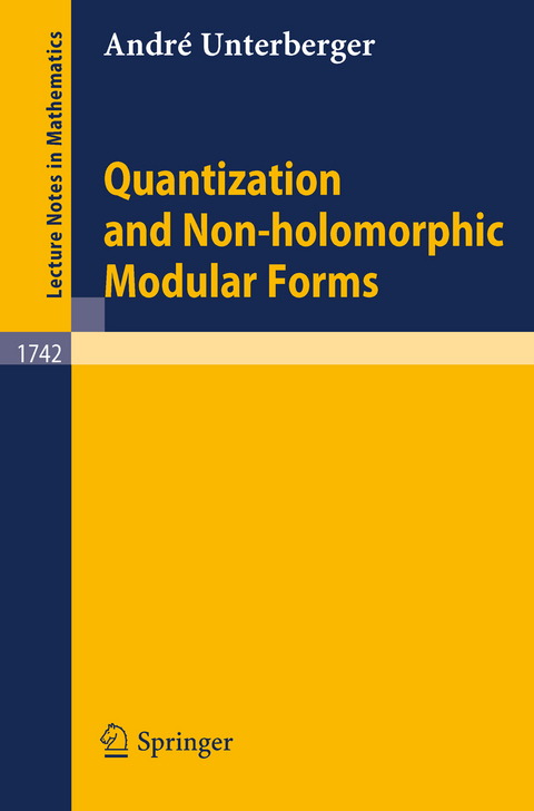 Quantization and Non-holomorphic Modular Forms - André Unterberger