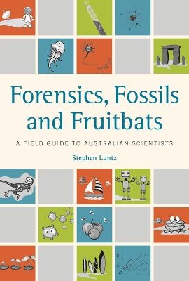 Forensics, Fossils and Fruitbats - Stephen Luntz