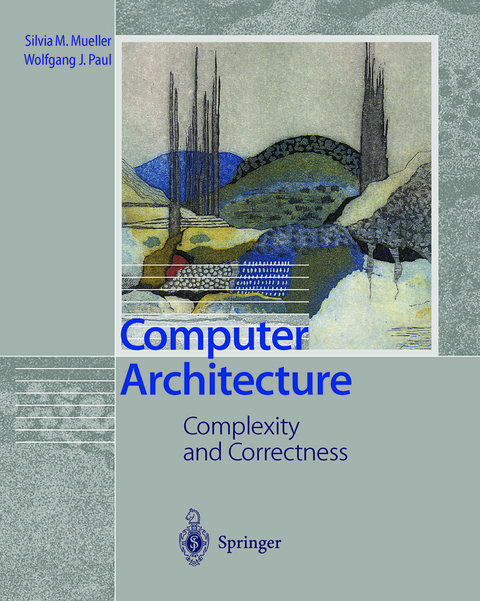 Computer Architecture - Silvia M. Mueller, Wolfgang J. Paul